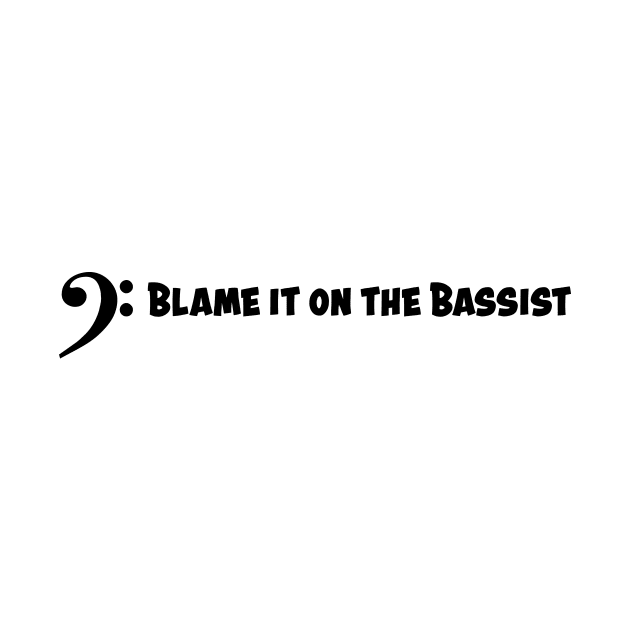 Blame it on the Bassist by schlag.art