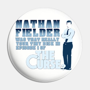 Nathan Was That Really Yours Pin