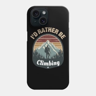 I'd Rather Be Climbing. Retro Climbing Phone Case