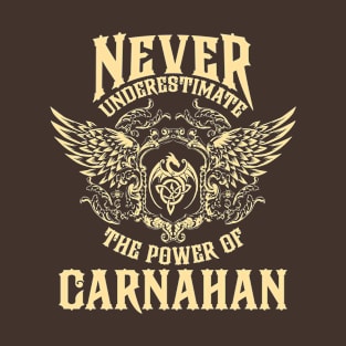Carnahan Name Shirt Carnahan Power Never Underestimate T-Shirt