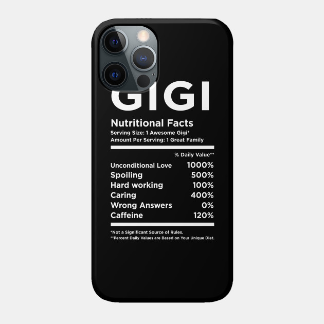 Gigi Nutritional facts - Gigi - Phone Case | TeePublic