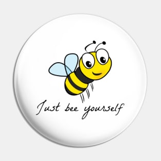 Just bee yourself Pin