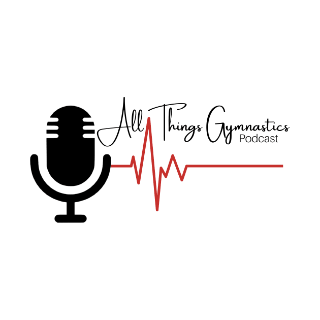 All Things Gymnastics Podcast Design #4 by All Things Gymnastics Podcast 