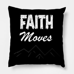 FAITH MOVES MOUNTAIN Pillow