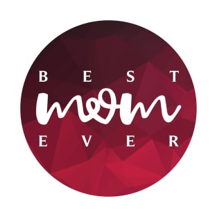 Best Mom Ever T-Shirt