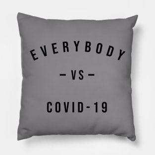 Everybody vs covid 19 Pillow