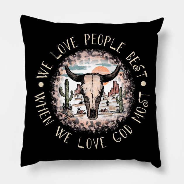 We Love People Best When we Love God Most Bull Skull Desert Pillow by KatelynnCold Brew