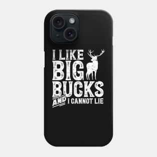 I like big bucks and I cannot lie Phone Case