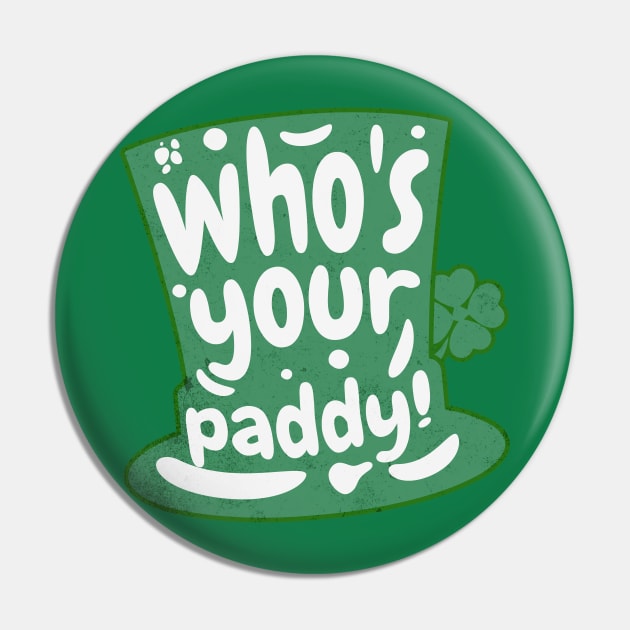 Who's Your Paddy Pin by Brookcliff