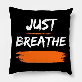 Just breathe Pillow