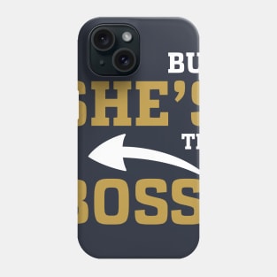 He's The Man She's The Boss Phone Case