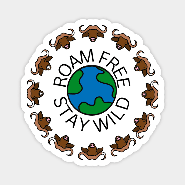 Roam Free Stay Wild Magnet by Winningraphics