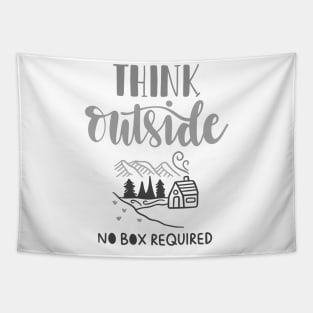 Think Outside, No Box Required, Outdoors Shirt, Hiking Shirt, Adventure Shirt, Camping Shirt Tapestry