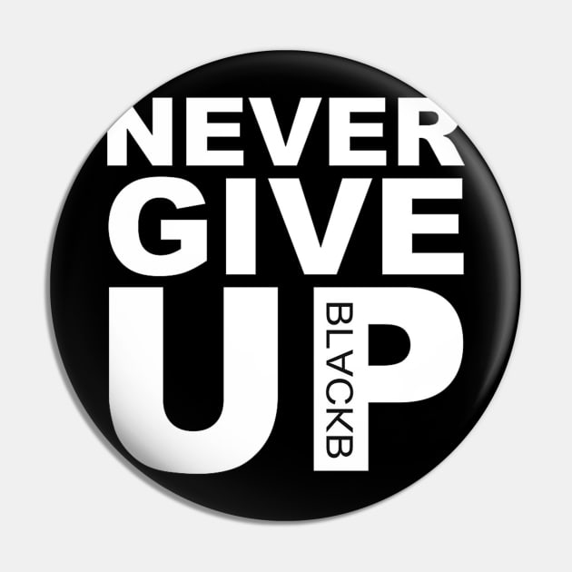 Original Never Give UP BLACKB Pin by LogoBunch