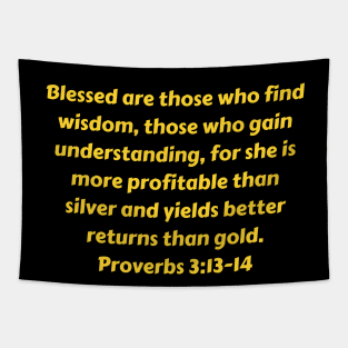 Bible Verse Proverbs 3:13-14 Tapestry