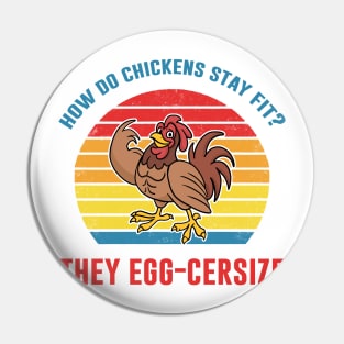 How Chickens Stay Fit? Egg-Cersize Funny Bird Gift Pin