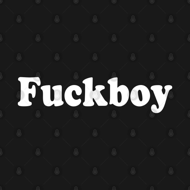 Fuckboy by E