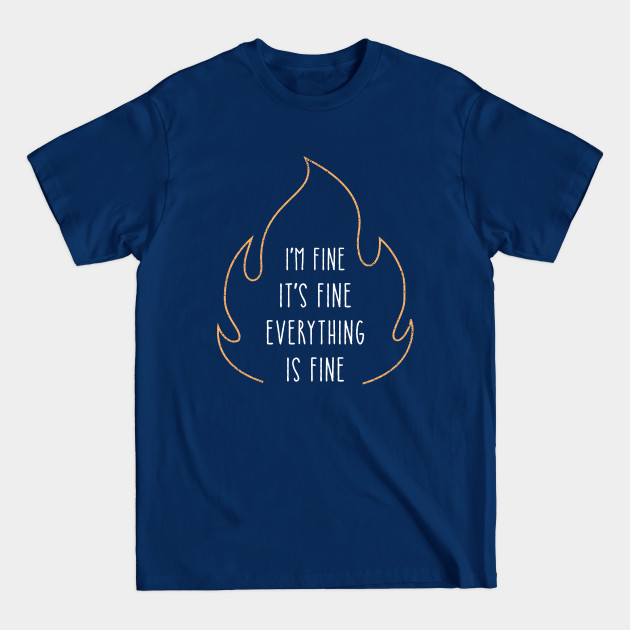 Disover Everything is FINE - Everything Is Fine - T-Shirt