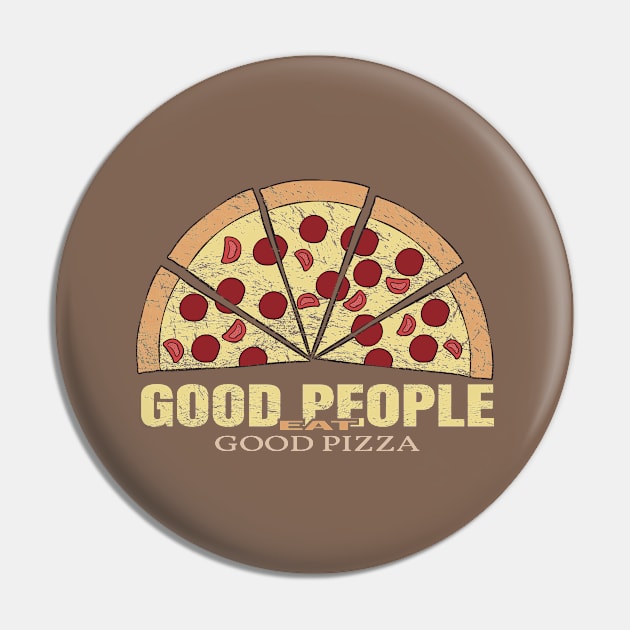Good people eat good pizza Pin by Arisix23