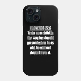 PROVERBS 22:6 KJV Bible Verse Phone Case