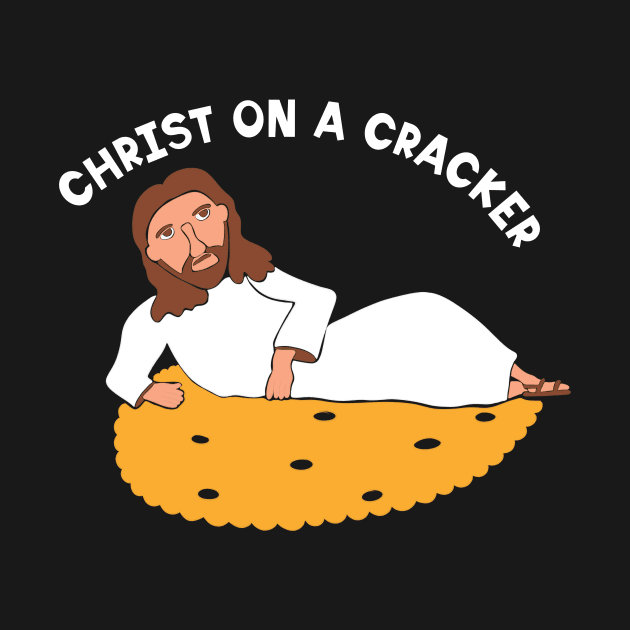 Christ on a Cracker by Alissa Carin