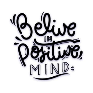 Believe In Positive Mind T-Shirt