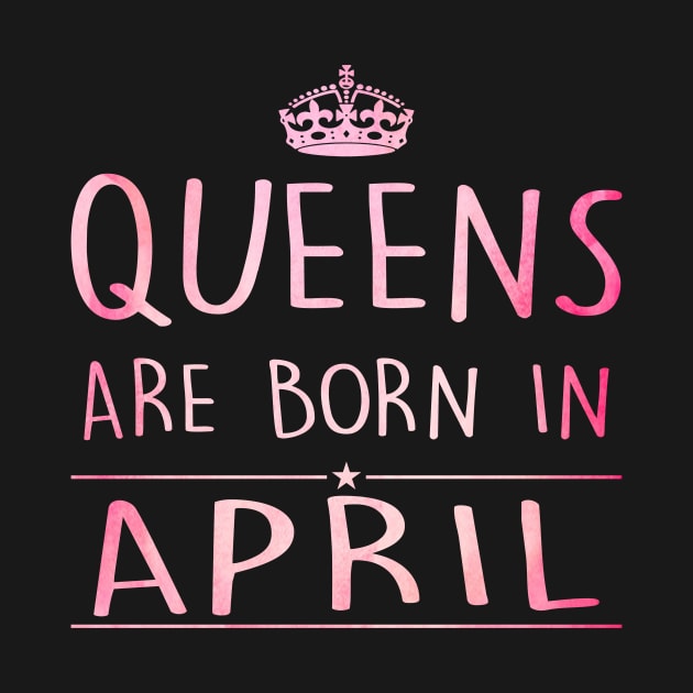 Queens Are Born In April by super soul