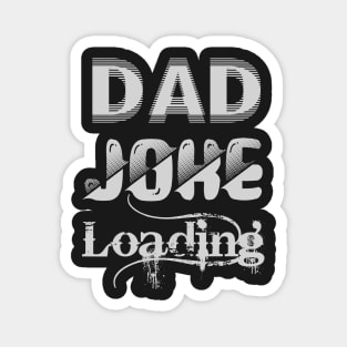 dad Joke Loading Shirt Funny t Shirts for Men Best dad Gifts Magnet