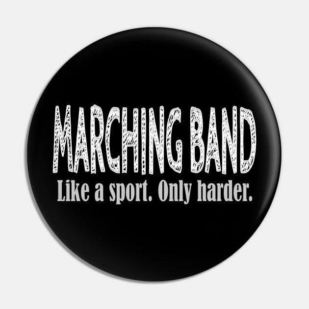 Marching Band Like a Sport Only Harder Funny Novelty product Pin by nikkidawn74