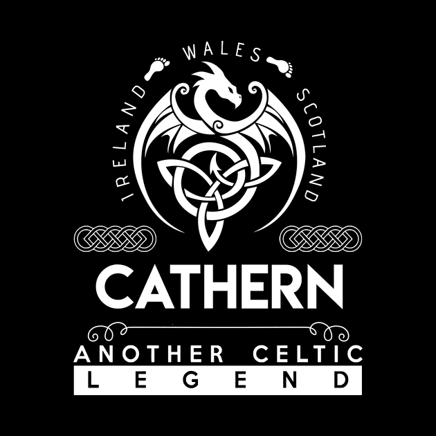 Cathern Name T Shirt - Another Celtic Legend Cathern Dragon Gift Item by harpermargy8920