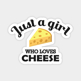 Cheese - Just a girl who loves cheese Magnet