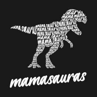 Mamasaurus T-Shirt