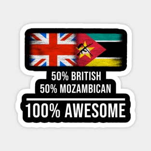 50% British 50% Mozambican 100% Awesome - Gift for Mozambican Heritage From Mozambique Magnet