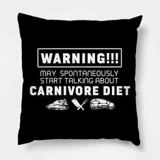 Warning, may spontaneously start talking about carnivore diet Pillow