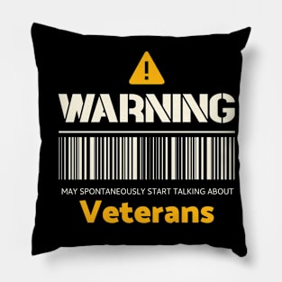 Warning may spontaneously start talking about veterans Pillow