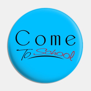 Come To School 02 Pin