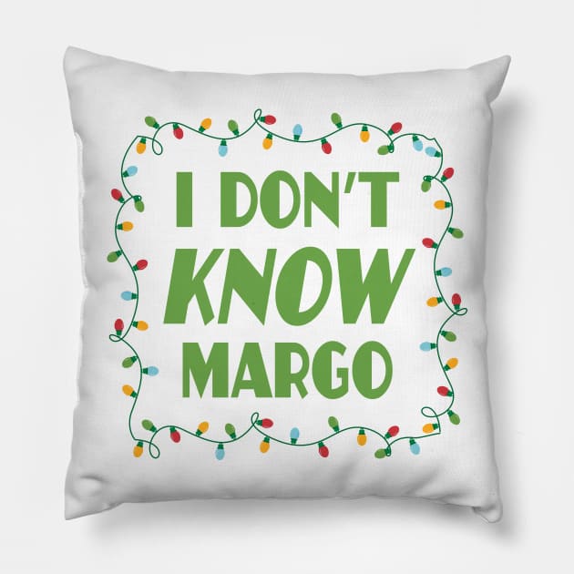 I dont know margo - Christmas Vacation Todd and Margo quotes Pillow by KellyDesignCompany