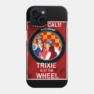 Keep Calm Trixie is at the Wheel Phone Case