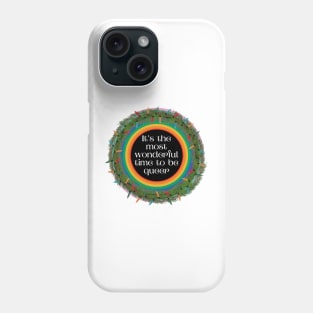 It's the most wonderful time to be queer! Phone Case