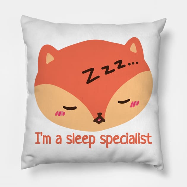 I am a sleep specialist Pillow by HoneyLemonTea