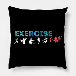 Exercise daily Pillow