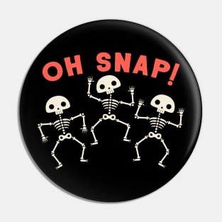 Oh Snap! Pin