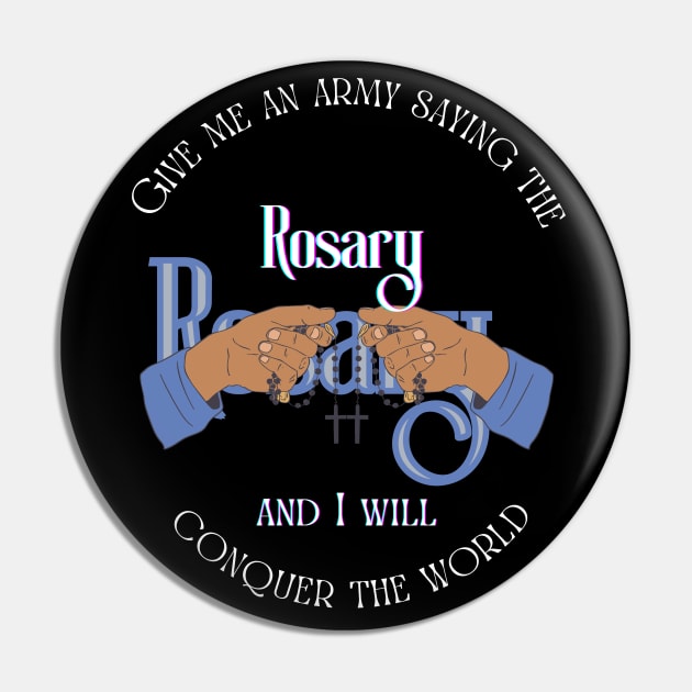 Give me an army saying the Rosary and I will conquer the world Pin by Mr.Dom store