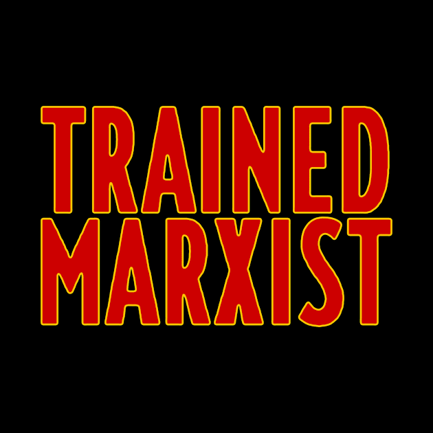 Trained Marxist by LordNeckbeard