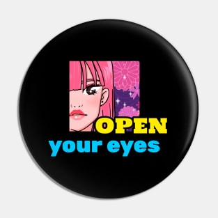 open your eyes Pin