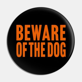 Beware of The Dog Pin