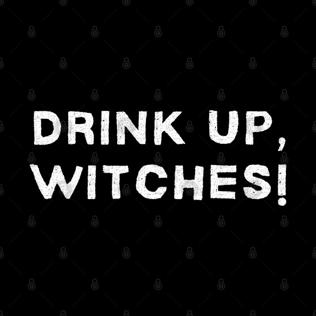 Drink Up, Witches! - Halloween 2023 by Barts Arts