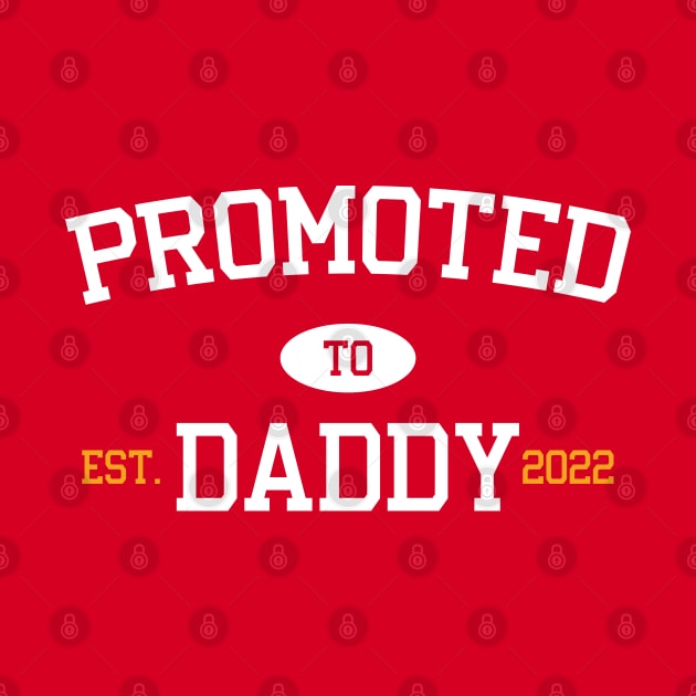 Promoted to Daddy Est. 2022 by Emma