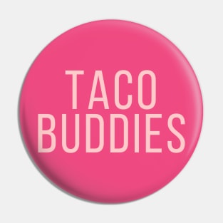 Taco Buddies Pin