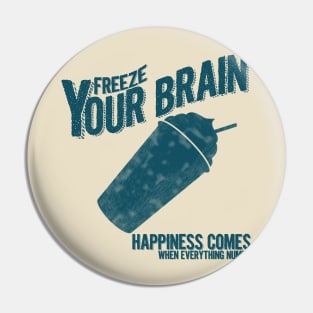 Freeze Your Brain-Heathers Pin